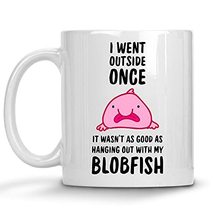 Blobfish Coffee Mug, Blobfish Mug, Blobfish Gift, I Went Outside Once It Wasn&#39;t  - £11.67 GBP
