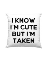 I Know I&#39;m Cute But I&#39;m Taken Pillow, Funny Couple Engagement Gift - £23.75 GBP