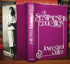 Oates, Joyce Carol A Sentimental Education 1st Edition 1st Printing - £35.89 GBP