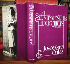 Oates, Joyce Carol A Sentimental Education 1st Edition 1st Printing - £35.56 GBP