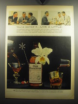 1957 Old Forester Bourbon Ad - You&#39;ve earned it.. live a little - $18.49