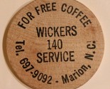 Vintage Wickers 140 Station Wooden Nickel Marion North Carolina - $4.94