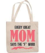 Make Your Mark Design Every Great Mom Says the F Word Reusable Tote Bag ... - £16.97 GBP