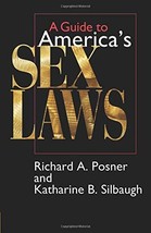 A Guide to America&#39;s Sex Laws [Paperback] Posner, Richard A. and Silbaugh, Katha - £20.94 GBP