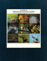 An Atlas of Massachusetts River Systems: Environmental Designs for the F... - $5.94