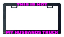 This is not my husbands truck license plate frame holder pink - £4.68 GBP