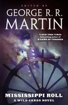 Mississippi Roll (Wild Cards Novel, Volume 24) Geo. R R Martin Hardcover free sh - £11.25 GBP