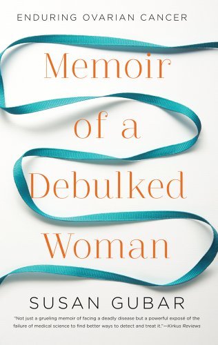 Primary image for Memoir of a Debulked Woman: Enduring Ovarian Cancer (Thorndike Press Large Print