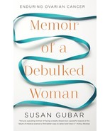 Memoir of a Debulked Woman: Enduring Ovarian Cancer (Thorndike Press Lar... - $39.49