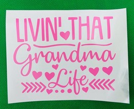 Livin That Grandma Life Hearts Pink Vinyl Car Decal Bumper Sticker - £3.86 GBP