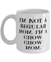 Chow Chow Dog Gifts For Pet Lovers, I&#39;m Not a Regular Mom. I&#39;m a Chow Chow Mom,  - £11.76 GBP+