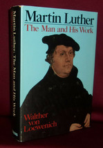 Von Loewenich Martin Luther The Man &amp; His Work First Ed. Hardcover Dj Religion - £14.38 GBP