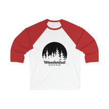Unisex 3/4 Sleeve Baseball Tee with &quot;Wanderlust Show Me The Way&quot; Forest ... - $33.99+