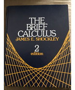 THE BRIEF CALCULUS, WITH APPLICATIONS IN THE SOCIAL By James E Shockley ... - £11.43 GBP