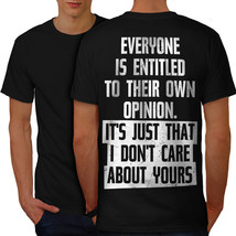 I Dont Care Opinion Funny Shirt Bad attitude Men T-shirt Back - £10.65 GBP