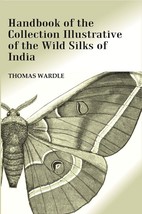 Handbook of the Collection Illustrative of the Wild Silks of India [Hardcover] - £20.71 GBP