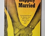 How To Be Happily Married E.J. Daniels 1955 31st Printing Paperback - $9.89