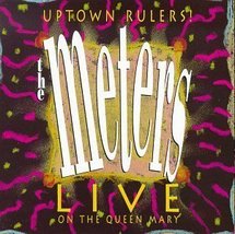 Uptown Rulers! (Live on the Queen Mary) by Meters [Audio CD] - £47.54 GBP