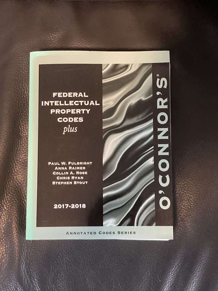 O&#39;CONNOR&#39;S FEDERAL INTELLECTUAL PROPERTY CODES PLUS 2017-2018 - $18.70