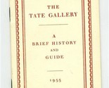 The TATE GALLERY  A Brief History and Guide 1955 Sir John Rothenstein  - $12.67