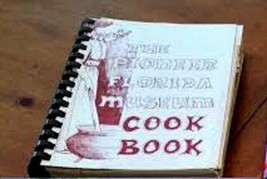 The Pioneer Florida Museum Cook Book (used spiral paperback) - $15.00