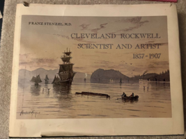 Cleveland Rockwell: Scientist And Artist, 1837-1907 By Franz Stenzel - £16.66 GBP