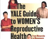 The Yale Guide to Womens Reproductive Health: From Menarche to Menopaus... - £2.30 GBP