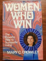 Women Who Win Mary C. Crowley HCDJ The Proverbs Way To Successful Living... - $15.83