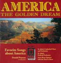 America the Golden Dreams / Various [Audio CD] Various Artists; St. John&#39;s Cathe - $10.88