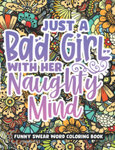 Just a Bad Girl with Her Naughty Mind, Dirty Swear Word Coloring Book for Women: - £9.14 GBP