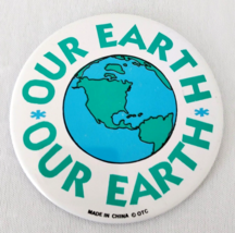 Vtg Pinback Button &quot; Our Earth&quot; Save The Planet  Large 3 1/8&quot; Green Blue White - £10.30 GBP