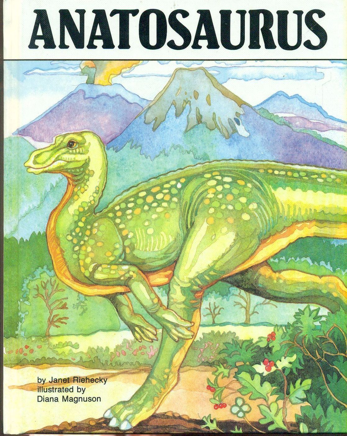 ANATOSAURUS Janet Riehecky & Diana Magnuson (1989) Child's World ...