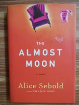 The Almost Moon - Alice Sebold -(Hardcover 2007) - $2.00