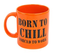Waechtersbach Germany Orange Born To Chill Forced To Work Coffee Mug Vtg Rare - £93.60 GBP