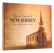 Timothy Regan Ghost Towns Of New Jersey A Tour Of Our Forgotten Places 1st Editi - £49.16 GBP