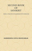 Second Book Of Sanskrit : Being A Treatise On Grammar With Exercises [Hardcover] - £24.95 GBP