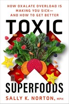 Toxic SuperFoods Sally Norton , MPH  NEW - $21.99