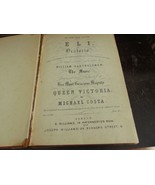 VERY RARE-1855 ELI AN ORATORIO BY WILLIAM BARTOLOMEW-WORDS &amp; MICHAEL COS... - $46.57