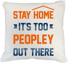 Stay Home, It&#39;s Too Peopley Out There. Reserved And Introverting Pillow Cover Fo - $24.74+