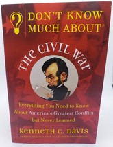 Don&#39;t Know Much about the Civil War By Kenneth C. Davis Paperback Novel Book - £3.99 GBP