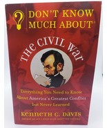 Don&#39;t Know Much about the Civil War By Kenneth C. Davis Paperback Novel ... - £3.91 GBP