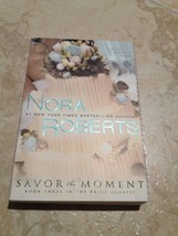 Bride Quartet: Savor the Moment 3 by Nora Roberts (2010, Paperback) - $14.99