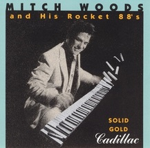 Mitch Woods and His Rocket 88&#39;s: Solid Gold Cadillac (used CD) - £9.56 GBP
