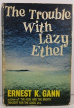 The Trouble With Lazy Ethel by Ernest K. Gann 1958 HC/DJ - £4.19 GBP