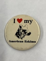 I Love My  American Eskimo Vintage 1980s Pinback Button - £6.35 GBP