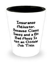 Epic Insurance adjuster Gifts, Insurance Adjuster. Because Classy Sassy and a, R - £7.79 GBP