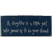  1022CP- A Daughter is a little girl  Primitive wood Sign  - £5.58 GBP