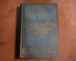 The Curtiss Aviation Book [Hardcover] Curtiss, Glenn H.; Post, Augustus - $117.59