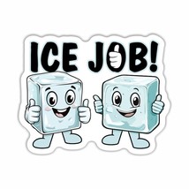 ICE JOB! Funny Sticker, Peel N&#39; Stick, Different Sizes - $55.29 MXN+