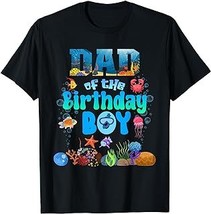 Dad Of The Birthday Boy Aquarium Sea Animals Matching T-Shirt - $15.99+